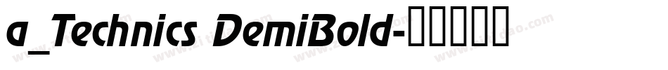 a_Technics DemiBold字体转换